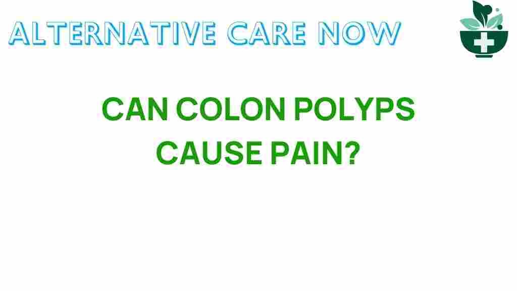 can-colon-polyps-cause-pain