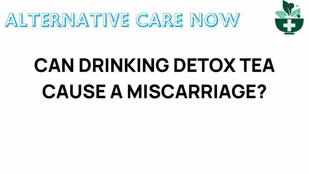 detox-tea-miscarriage-risk