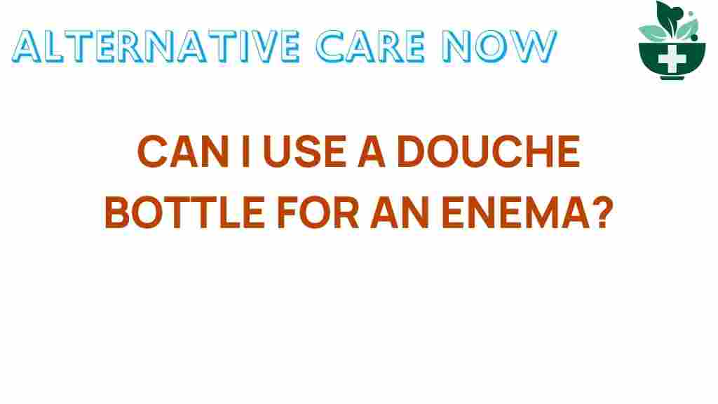 can-a-douche-bottle-be-used-as-an-enema