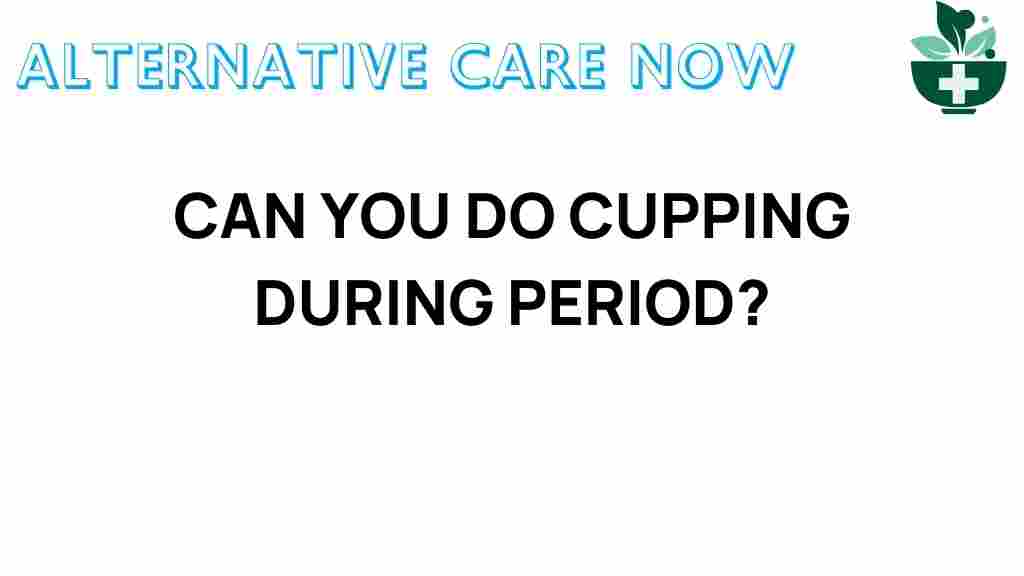 cupping-during-period