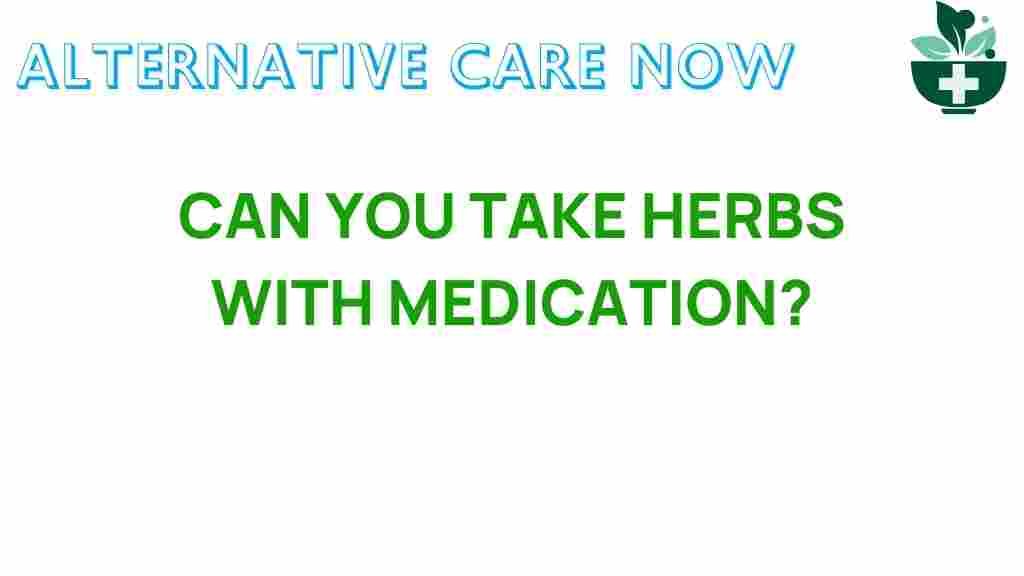 can-you-take-herbs-with-medication