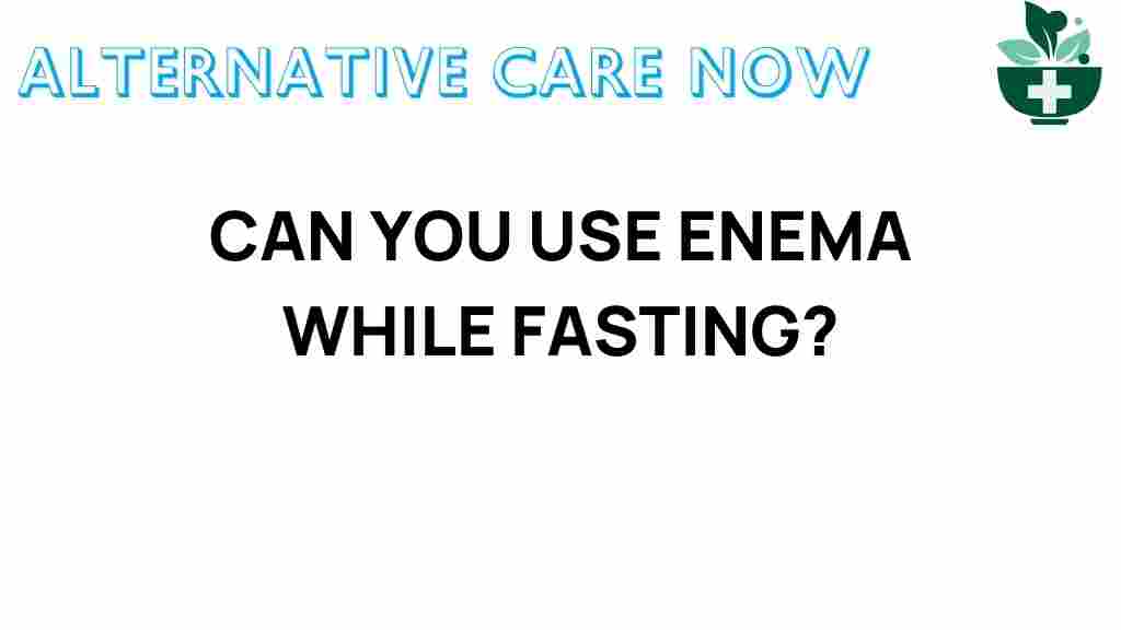 enema-while-fasting