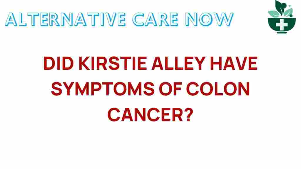 did-kirstie-alley-show-symptoms-colon-cancer