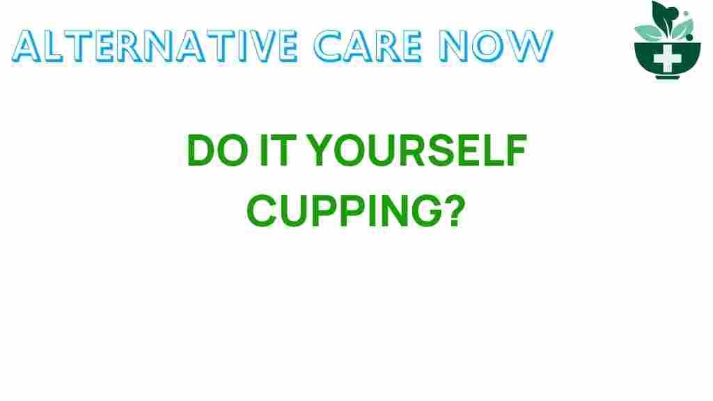 cupping-therapy-diy-guide