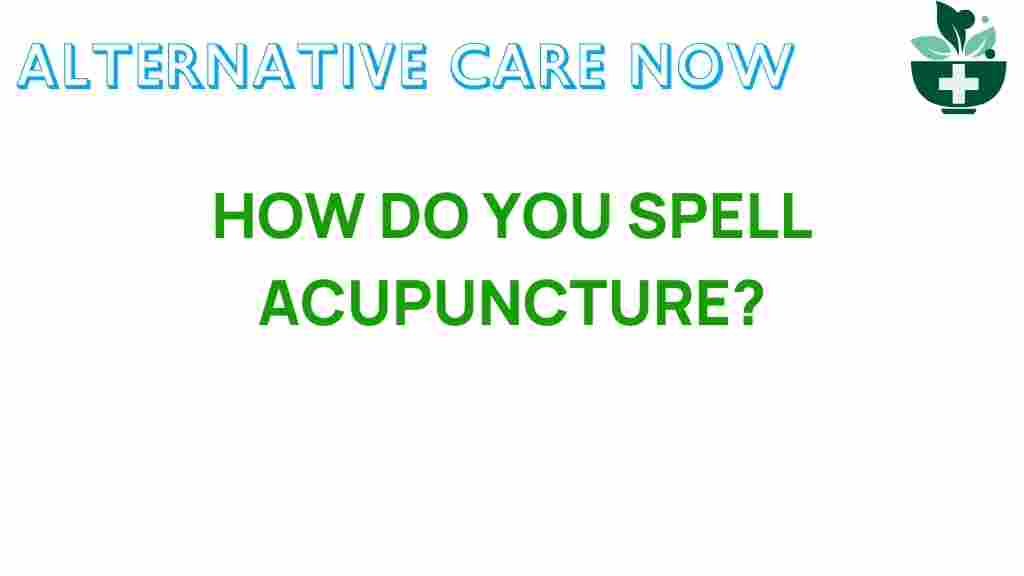 acupuncture-spelling-mystery