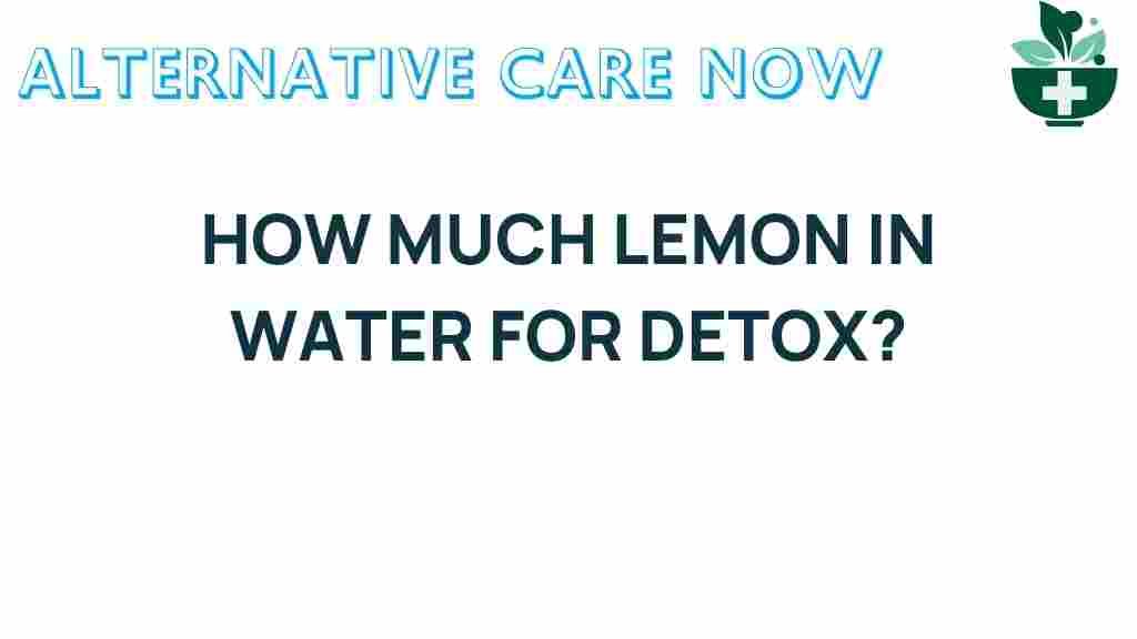 how-much-lemon-in-water-for-detox