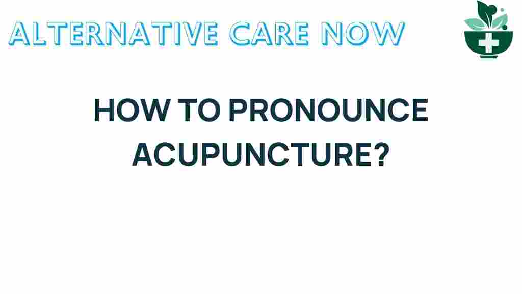 acupuncture-pronunciation-guide