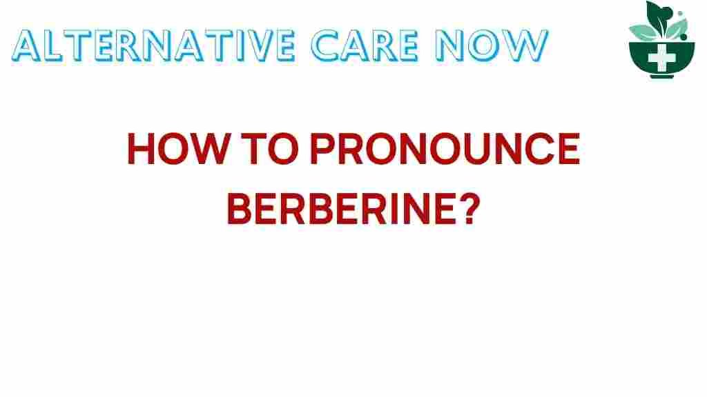 pronouncing-berberine