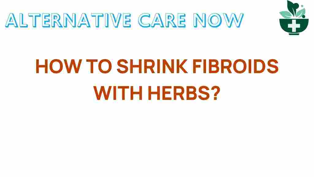shrink-fibroids-with-herbs