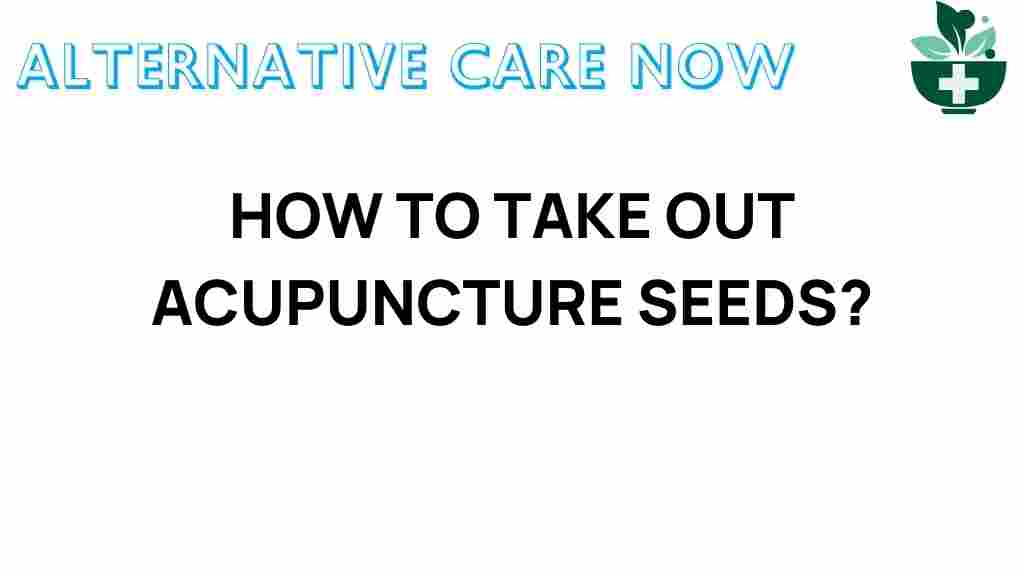 acupuncture-seeds-removal-techniques
