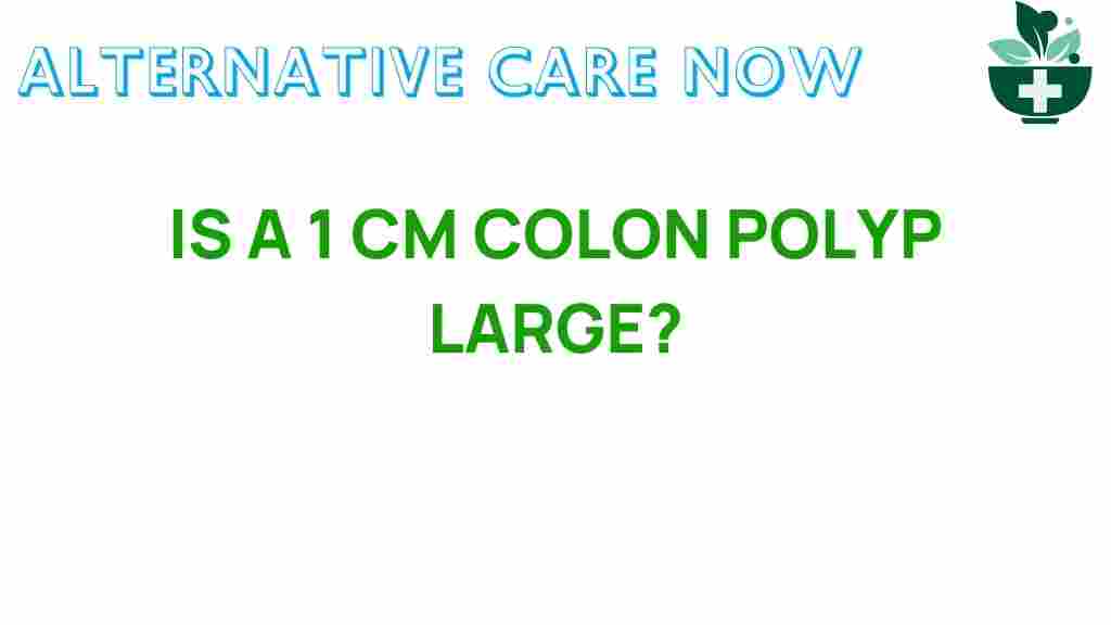 is-1-cm-colon-polyp-large