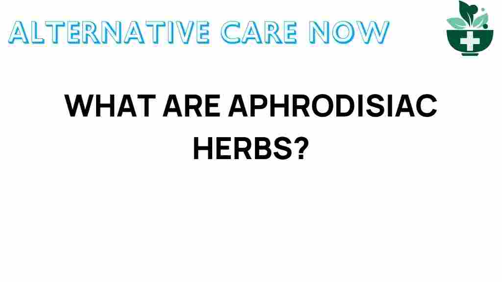 aphrodisiac-herbs-secrets-passion