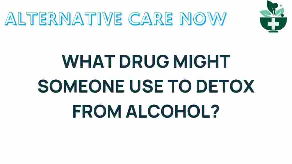 alcohol-detox-drug-options