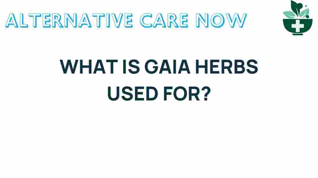 gaia-herbs-uses