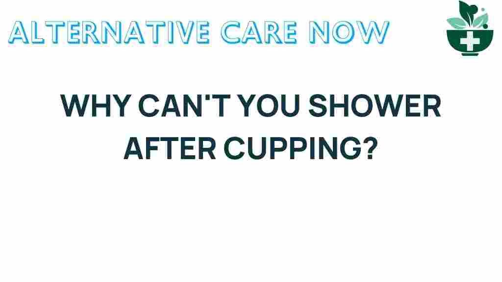 cupping-why-cant-you-shower